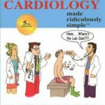 Clinical Cardiology Made Ridiculously Simple 5th Edition