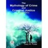 The Mythology of Crime and Criminal Justice 4th Edition