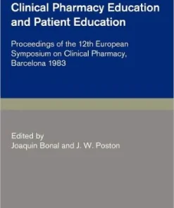 Clinical Pharmacy and Patient Education Proceedings of the 12th European Symposium on Clinical Pharmacy Barcelona 1983