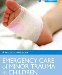 Emergency Care and Minor Trauma in Children A Practical Handbook