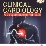 Clinical Cardiology A Disease Specific Approach