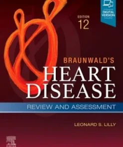 Braunwald's Heart Disease Review and Assessment 12th Edition