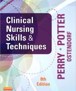 Clinical Nursing Skills and Techniques 8th Edition