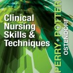 Clinical Nursing Skills and Techniques 9th Edition