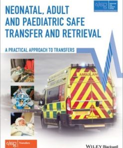 Neonatal Adult and Paediatric Safe Transfer and Retrieval