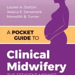 A Pocket Guide to Clinical Midwifery 2nd Edition