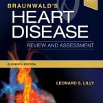 Braunwald's Heart Disease Review and Assessment 11th Edition