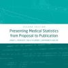 Presenting Medical Statistics from Proposal to Publication 2nd Edition