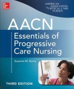 AACN Essentials of Progressive Care Nursing 3rd Edition