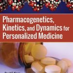 Pharmacogenetics Kinetics and Dynamics for Personalized Medicine