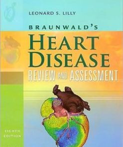 Braunwald's Heart Disease Review and Assessment 8th Edition