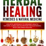 Over 350 Barbara O'Neill Inspired Herbal Healing Remedies & Medicine Volume 2