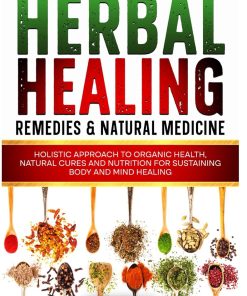 Over 350 Barbara O'Neill Inspired Herbal Healing Remedies & Medicine Volume 2