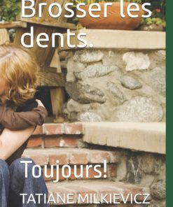 Brosser les dents Toujours