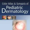 Color Atlas & Synopsis of Pediatric Dermatology 3rd Edition