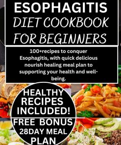 ESOPHAGITIS DIET COOKBOOK FOR BEGINNERS