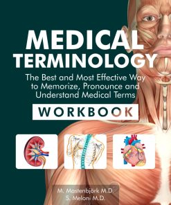 Medical Terminology The Best and Most Effective Way to Memorize Pronounce and Understand Medical Terms Workbook