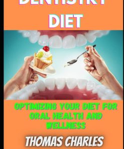 Dentistry Diet Optimizing your diet for oral health and wellness