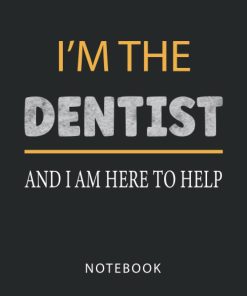 I'm the Dentist and I Am Here to Help