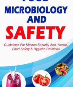 FOOD MICROBIOLOGY AND SAFETY Guidelines for kitchen security and health food safety and hygiene practices