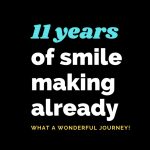 11 Years of smile making already
