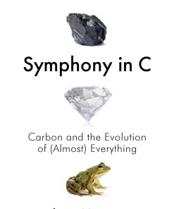 Symphony in C Carbon and the Evolution of (Almost) Everything