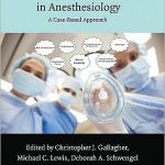 Core Clinical Competencies in Anesthesiology A Case Based Approach
