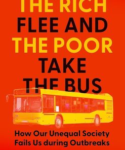 The Rich Flee and the Poor Take the Bus How Our Unequal Society Fails Us during Outbreaks