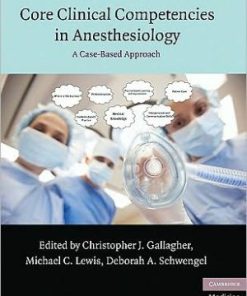 Core Clinical Competencies in Anesthesiology A Case Based Approach