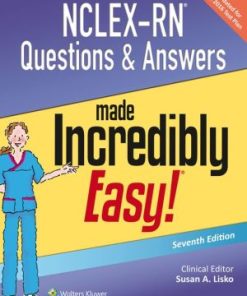 NCLEX RN Questions & Answers Made Incredibly Easy 7th Edition