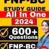 FNP BC Study Guide All in One FNP Review 600 Practice Questions with In Depth Answer Explanations for the ANCC Family Nurse Practitioner Certification Exam Includes 4 Full Length Practice Tests