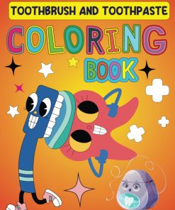 Toothbrush and Toothpaste Coloring Book A collection of 50 Amazing Designs for Brushing Your Teeth