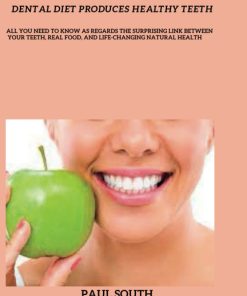 DENTAL DIET PRODUCES HEALTHY TEETH