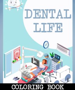 Dental Life Coloring Book Unique Coloring Pages Of Healthy Teeth For All Ages To Have Fun Ideal Gift For Special Occasions