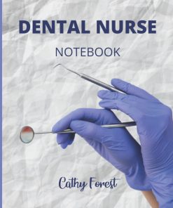 Dental Nurse Notebook for dental practice students and professionals Dental Nurse Student Lined Notebook