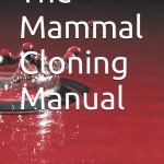 The Mammal Cloning Manual