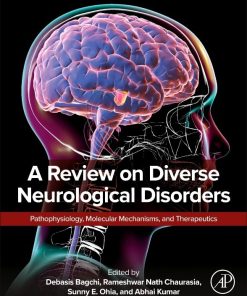 A Review on Diverse Neurological Disorders Pathophysiology, Molecular Mechanisms and Therapeutics