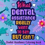 Dental Assistant Coloring Book A Hilarious Funny Gifts For Dental Assistant Awesome Quotes will Entertain You
