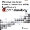 Objective Structured Practical Examination Ospe Book Review In Ophthalmology 2nd Edition