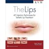 The Lips 45 Injection Techniques for Esthetic Lip Treatment