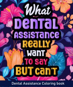 Dental Assistant Coloring Book A Hilarious Funny Dental Assistant Gifts Coloring Book For Stress Relief Dental Assistant Appreciation Gift For Men and Women