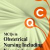 MCQs in Obstetrical Nursing Including Neonatology