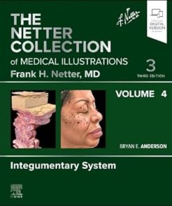 The Netter Collection of Medical Illustrations Integumentary System Volume 4 