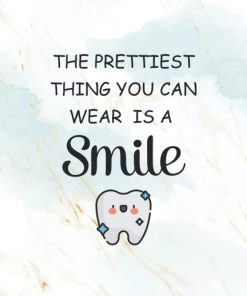 The prettiest thing you can wear is a smile