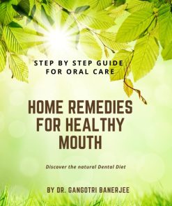 HOME REMEDIES FOR HEALTHY MOUTH STEP BY STEP GUIDE FOR ORAL CARE Discover Natural Dental Diet