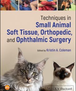 Techniques in Small Animal Soft Tissue Orthopedic and Ophthalmic Surgery
