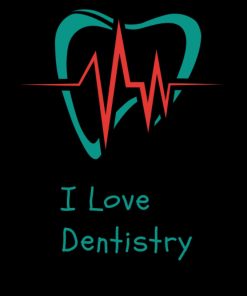 I love dentistry