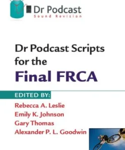 Dr Podcast ScripDr Podcast Scripts for the Final FRCAts for the Final FRCA