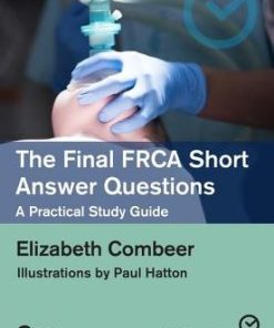 The Final FRCA Short Answer Questions A Practical Study Guide MasterPass