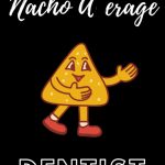 Nacho Average Dentist